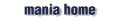 Mania Home Page